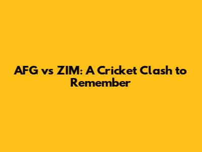 AFG vs ZIM: A Cricket Clash to Remember
