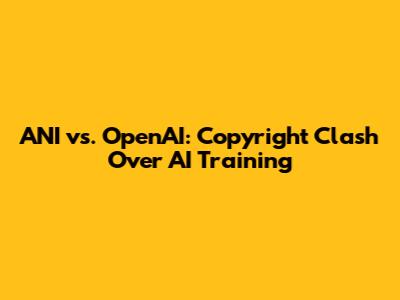 ANI vs. OpenAI: Copyright Clash Over AI Training