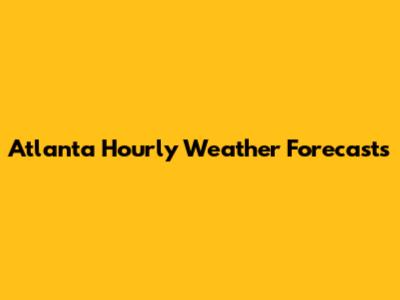 Atlanta Hourly Weather Forecasts