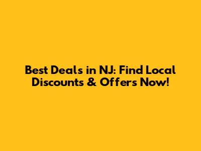 Best Deals in NJ: Find Local Discounts & Offers Now!