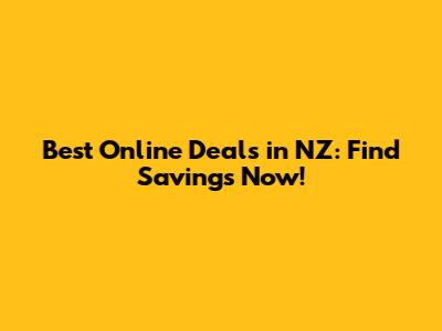 Best Online Deals in NZ: Find Savings Now!