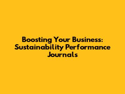 Boosting Your Business: Sustainability Performance Journals