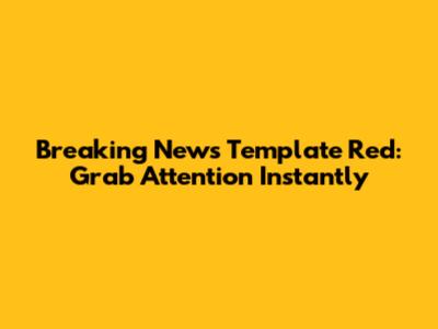 Breaking News Template Red: Grab Attention Instantly