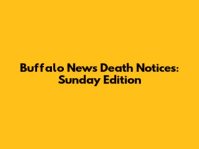 Buffalo News Death Notices: Sunday Edition