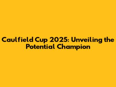 Caulfield Cup 2025: Unveiling the Potential Champion