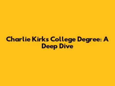 Charlie Kirk's College Degree: A Deep Dive