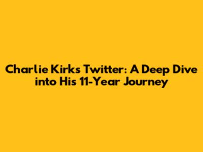 Charlie Kirk's Twitter: A Deep Dive into His 11-Year Journey