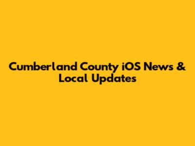Cumberland County iOS News & Local Updates