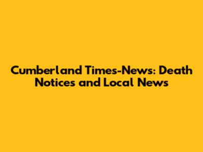 Cumberland Times-News: Death Notices and Local News