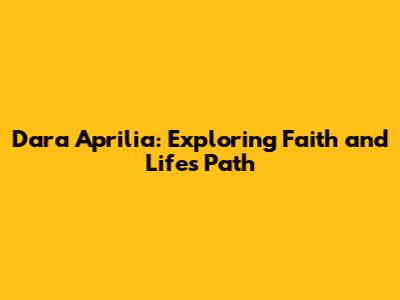 Dara Aprilia: Exploring Faith and Life's Path
