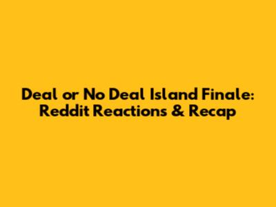 Deal or No Deal Island Finale: Reddit Reactions & Recap