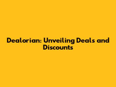 Dealorian: Unveiling Deals and Discounts