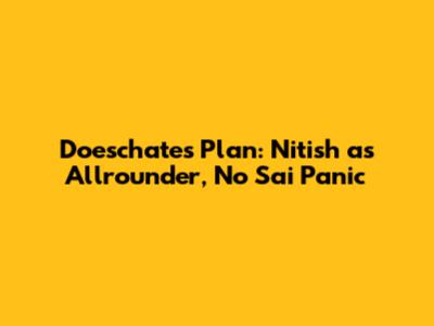 Doeschate's Plan: Nitish as Allrounder, No Sai Panic