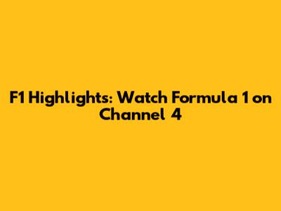 F1 Highlights: Watch Formula 1 on Channel 4