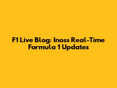F1 Live Blog: Inos's Real-Time Formula 1 Updates