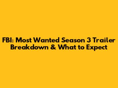 FBI: Most Wanted Season 3 Trailer Breakdown & What to Expect