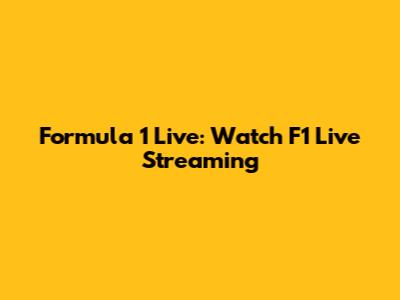 Formula 1 Live: Watch F1 Live Streaming