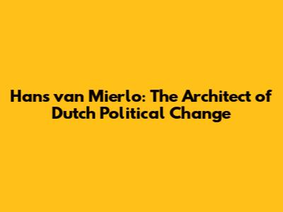 Hans van Mierlo: The Architect of Dutch Political Change