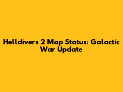 Helldivers 2 Map Status: Galactic War Update