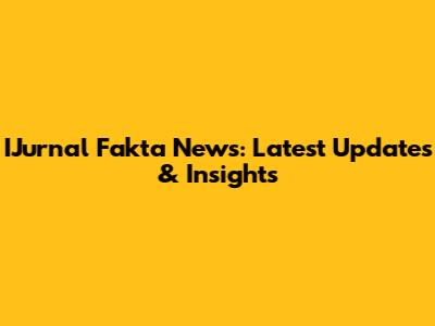 IJurnal Fakta News: Latest Updates & Insights