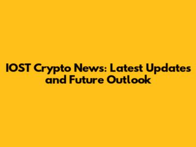 IOST Crypto News: Latest Updates and Future Outlook