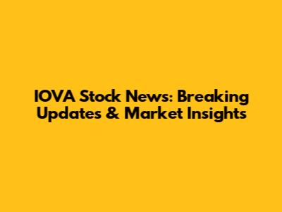 IOVA Stock News: Breaking Updates & Market Insights