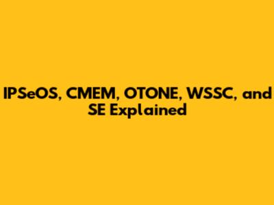 IPSeOS, CMEM, OTONE, WSSC, and SE Explained