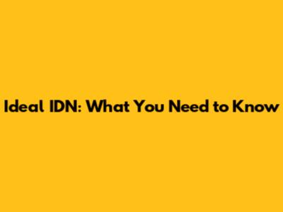 Ideal IDN: What You Need to Know