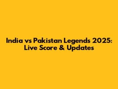 India vs Pakistan Legends 2025: Live Score & Updates