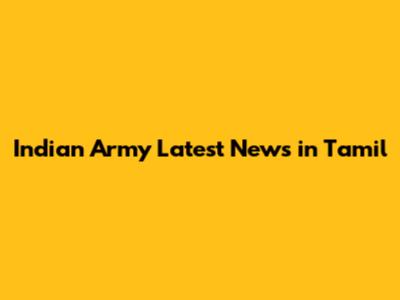 Indian Army Latest News in Tamil