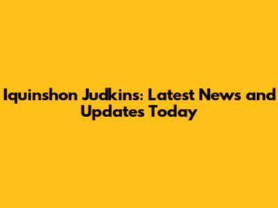 Iquinshon Judkins: Latest News and Updates Today