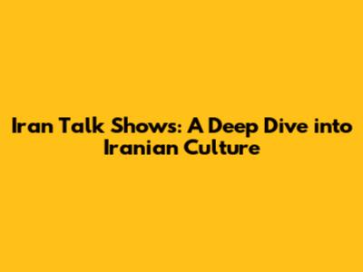 Iran Talk Shows: A Deep Dive into Iranian Culture