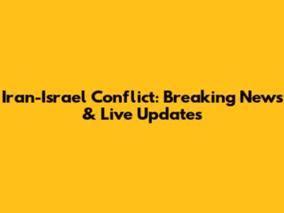 Iran-Israel Conflict: Breaking News & Live Updates