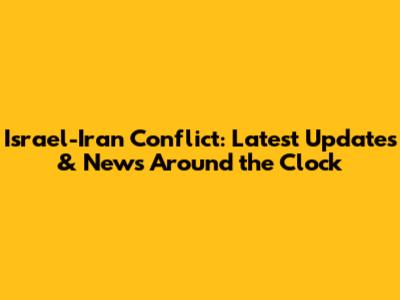 Israel-Iran Conflict: Latest Updates & News Around the Clock