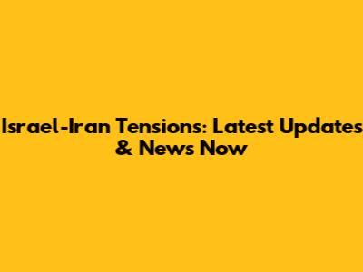 Israel-Iran Tensions: Latest Updates & News Now