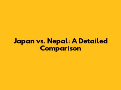 Japan vs. Nepal: A Detailed Comparison