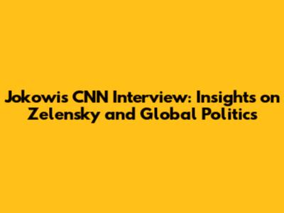 Jokowi's CNN Interview: Insights on Zelensky and Global Politics