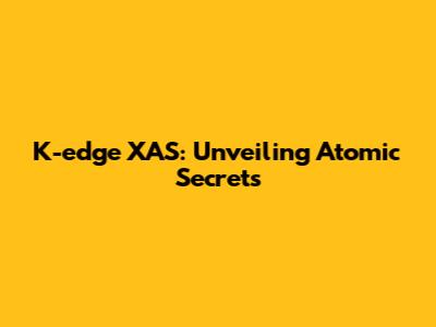K-edge XAS: Unveiling Atomic Secrets