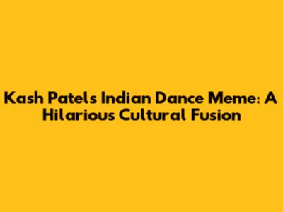Kash Patel's Indian Dance Meme: A Hilarious Cultural Fusion