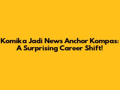 Komika Jadi News Anchor Kompas: A Surprising Career Shift!