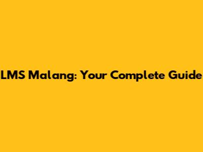 LMS Malang: Your Complete Guide
