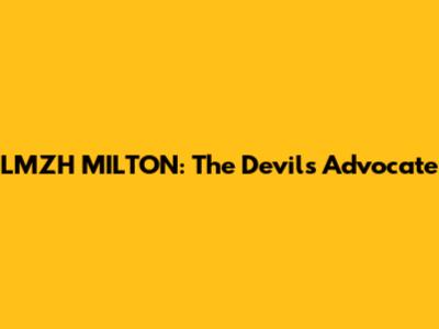 LMZH MILTON: The Devil's Advocate