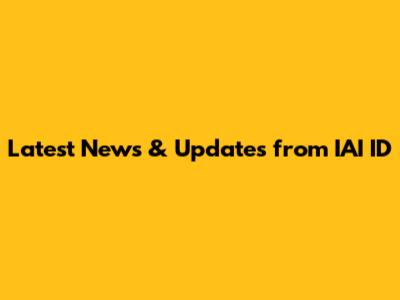 Latest News & Updates from IAI ID