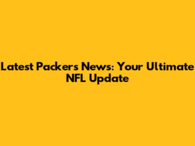 Latest Packers News: Your Ultimate NFL Update