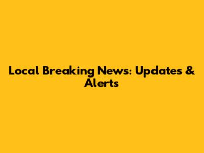 Local Breaking News: Updates & Alerts