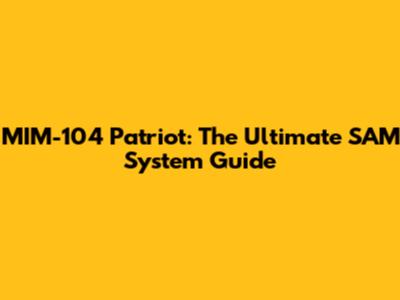MIM-104 Patriot: The Ultimate SAM System Guide