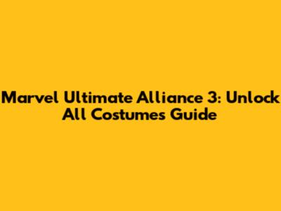Marvel Ultimate Alliance 3: Unlock All Costumes Guide