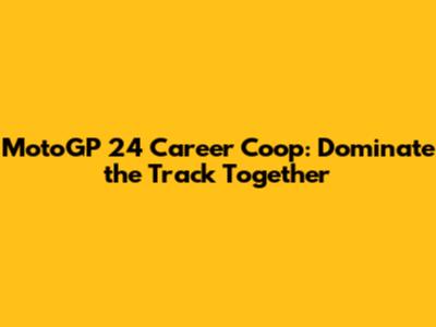 MotoGP 24 Career Coop: Dominate the Track Together
