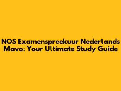 NOS Examenspreekuur Nederlands Mavo: Your Ultimate Study Guide