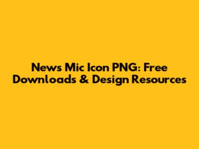 News Mic Icon PNG: Free Downloads & Design Resources